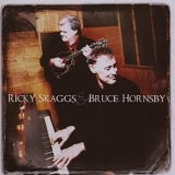 Ricky Skaggs & Bruce Hornsby - Ricky Skaggs & Bruce Hornsby