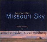 Charlie Haden - Beyond The Missouri Sky