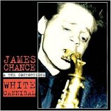 James Chance and the Contortions - White Cannibal