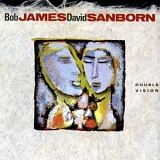 David Sanborn, Bob James - Double Vision