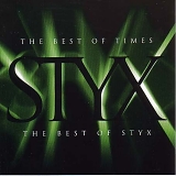 Styx - The Best Of Times - The Best Of Styx (Remastered)