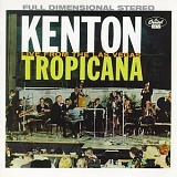 Stan Kenton - Live From The Tropicana