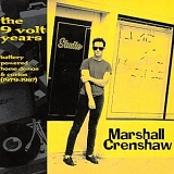 Marshall Crenshaw - The 9 Volt Years: Battery Powered Home Demos & Curios (1979-198?)