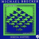 Michael Brecker - Now You See Itâ€¦  (Now You Don't)