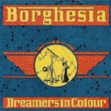 Borghesia - Dreamers in Colour