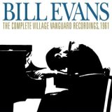 Bill Evans Trio - The Complete Live At The Village Vanguard 1961