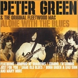 Peter Green's Fleetwood Mac - Alone With the Blues