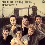 Kilburn & The High - Handsome
