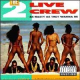 2 Live Crew - As Nasty as They Wanna Be