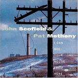 John Scofield, Pat Metheny - I Can See Your House From Here