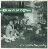 Bow Wow Wow - Go Wild in the Country/El Boss Dicho!