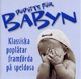Various artists - Pophits för babyn - Klassiska poplåtar framförda på speldosa