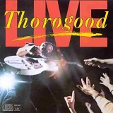 George Thorogood and The Destroyers - Live