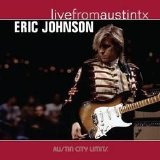 Eric Johnson - Live From Austin TX - Austin City Limits
