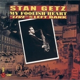 Stan Getz - My Foolish Heart: Live at the Left Bank