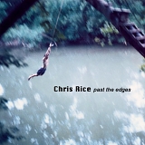Chris Rice - Past The Edges