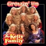 Kelly Family - Growin' Up