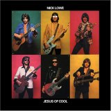 Lowe, Nick - Jesus Of Cool (Remastered)