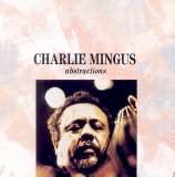 Charles Mingus - Abstractions
