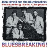 John Mayall's Bluesbreakers Feat. Eric Clapton - - Bluesbreaking