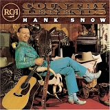 Hank Snow - RCA Country Legends