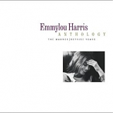 Emmylou Harris - Anthology:  The Warner / Reprise Years