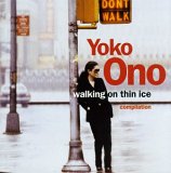 Yoko Ono - Walking On Thin Ice:  compilation