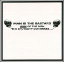 Man is the Bastard - Sum of the Men: The Brutality Continues...