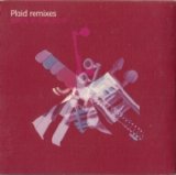 Plaid - Plaid Remixes - Parts In The Post