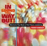 Perrey-Kingsley - The In Sound From Way Out!