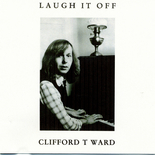 Clifford T. Ward - Laugh It Off