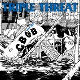 Triple Threat - Live at CBGB