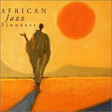 African Jazz Pioneers - The African Jazz Pioneers