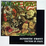 Agnostic Front - Cause For Alarm/Victim In Pain