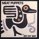 Meat Puppets - Out My Way [1999 Ryko +8]