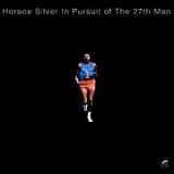Horace Silver - In Pursuit of The 27th Man
