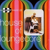 Various artists - The Easy Project II: House of Loungecore