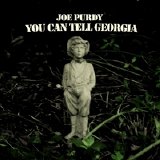 Joe Purdy - You can tell Georgia