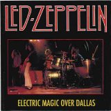 Led Zeppelin - Electric Magic Over Dallas
