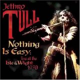 Jethro Tull - Nothing Is Easy : Live At The Isle Of Wight - 1970