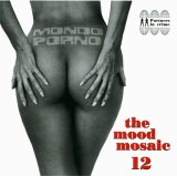 Various artists - The Mood Mosaic 12: Mondo Porno