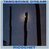 Tangerine Dream - Ricochet