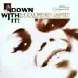 Blue Mitchell - Down With It
