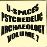Various artists - U-Spaces: Psychedelic Archaeology Volume 7