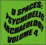 Various artists - U-Spaces: Psychedelic Archaeology Volume 4