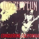 Led Zeppelin - Conquering California