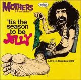 Frank Zappa - 'Tis The Season To Be Jelly