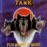 Tank - Filth Hounds Of Hades