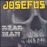 Josefus - Dead Man/Get Off My Case