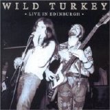 Wild Turkey - Live In Edinburgh